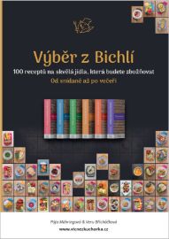 Výběr z Bichlí - 100 receptů na skvělá jídla, která budete zbožňovat