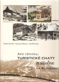 Ako vznikali turistické chaty a útulně na Slovensku