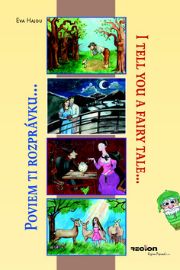 Poviem ti rozprávku I tell you a fairy tale