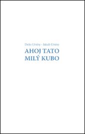 Ahoj Tato Milý Kubo