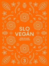 Slovegan 3 - Sladká slovenská vegánska kuchárka