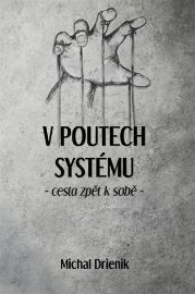 V poutech systému - Cesta zpět k sobě