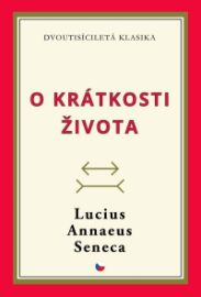 O krátkosti života - Lucius Annaeus Seneca - Filozofie O krátkosti života