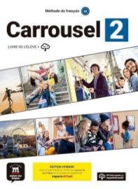 Carrousel 2 (A2) - Édition hybride Livre de l´éleve + Espacevirtuel (12 mois)