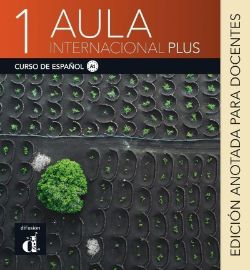 Aula internacional Plus 1 (A1) - Edición anotada para el docentes