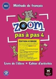 Zoom 4 pas a pas (A2.1) - Édition hybride Livre de l´éleve/Cahier d´exercices + Espacevirt