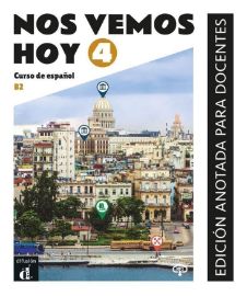 !Nos vemos! hoy 4 (B2) - Edición anotada para docentes - Učebnice španělštiny pro ZŠ !Nos vemos! hoy 4 (B2) - Edición anotada para docentes