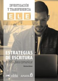 INVESTIGACION Y TRANSFERENCIA ELE - Estrategias de escritura: escribir para comunicar