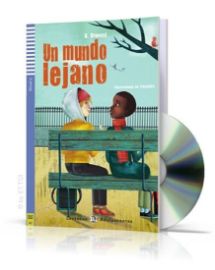 Lecturas ELI Adolescentes 2/A2: Un mundo lejano + Downloadable Multimedia