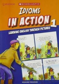 Idioms in Action 1: Learning English through pictures