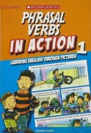 Phrasal Verbs in Action 1: Learning English through pictures