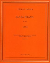 Zlatá brána II Léto (jevištní báseň pro sóla, sbory a orchestr)