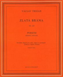 Zlatá brána III Podzim, období zralosti (jevištní báseň pro sóla, sbory a orchestr)