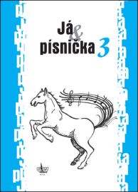 Já & písnička 3 - Zpěvníky a akordy Já & písnička 3