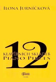 I. Jurníčková - 12 klavírních skladeb