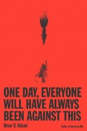 One Day, Everyone Will Have Always Been Against This