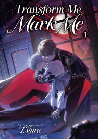 Transform Me, Mark Me: Gaizao Wo, Biaoji Wo (Novel) Vol. 1 - IXiura - Danmei novels Transform Me, Mark Me: Gaizao Wo, Biaoji Wo (Novel) Vol. 1