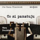 Věra Dvořáková: Co si pamatuju