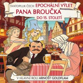 Svatopluk Čech: Epochální výlet pana Broučka do 15. století