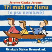 Jerome Klapka Jerome:Tři muži ve člunu (o psu nemluvě)