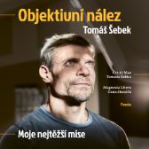 Objektivní nález - Tomáš Šebek - Vzpomínky a biografie Objektivní nález