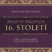 Život ve staletích - 16. století