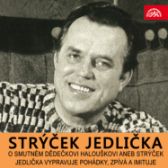 O smutném dědečkovi Halouškovi aneb Strýček Jedlička vypravuje pohádky, zpívá a imituje