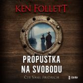 Propustka na svobodu - Ken Follett - Historické Propustka na svobodu