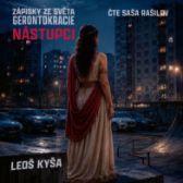 Nástupci: Zápisky ze světa gerontokracie