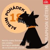 Album pohádek "Supraphon dětem" 18. (Pohádky tetinky Švitorkové, Líná pohádka, Hurvínek je vyrušován, Jak na Šumavě obři vyhynuli...