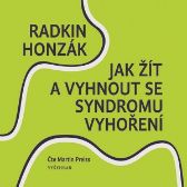 Jak žít a vyhnout se syndromu vyhoření - Radkin Honzák - Osobní růst a motivace Jak žít a vyhnout se syndromu vyhoření