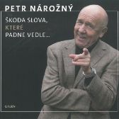 Škoda slova, které padne vedle...