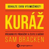 Kuráž - Sam Bracken - Osobní růst a motivace Kuráž
