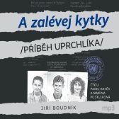 A zalévej kytky! aneb Příběh uprchlíka - Jiří Boudník - Česká literatura A zalévej kytky! aneb Příběh uprchlíka