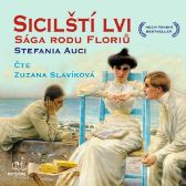Sicilští lvi: Sága rodu Floriů - Stefania Auci - Dějiny a historie Sicilští lvi: Sága rodu Floriů