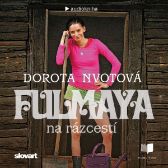 Fulmaya na rázcestí - Dorota Nvotová - Vzpomínky a biografie Fulmaya na rázcestí