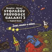 Stopařův průvodce Galaxií 3: Život, vesmír a vůbec