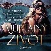Můj tajný život – Skutečný příběh luxusní společnice - Lucie Hříšná - Česká literatura Můj tajný život – Skutečný příběh luxusní společnice
