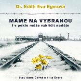 Máme na vybranou - Edith Eva Eger - Česká literatura Máme na vybranou