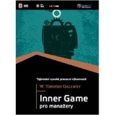 Inner Game pro manažery - W. Timothy Gallwey - Ekonomie a byznys Inner Game pro manažery