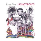 Lichožrouti - Pavel Šrut - Pohádky Lichožrouti