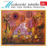 Muzikantská pohádka pro tuze pěknou princeznu