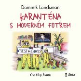 Karanténa s moderním fotrem
