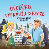 Dědečku, vyprávěj o Praze - Ladislav Špaček - Česká literatura Dědečku, vyprávěj o Praze