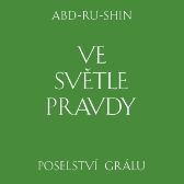 Ve světle Pravdy. Poselství Grálu
