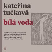 Bílá Voda - Kateřina Tučková - Česká literatura Bílá Voda