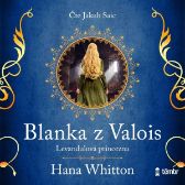 Blanka z Valois – Levandulová princezna - Hana Whitton - Česká literatura Blanka z Valois – Levandulová princezna
