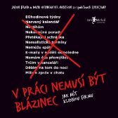 V práci nemusí být blázinec