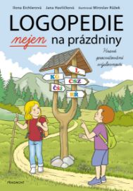 Logopedie nejen na prázdniny - Jana Havlíčková,Ilona Eichlerová - Společenské a humanitní vědy Logopedie nejen na prázdniny