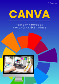 Canva - textový průvodce pro začínající tvůrce - Informatika a výpočetní technika Canva - textový průvodce pro začínající tvůrce